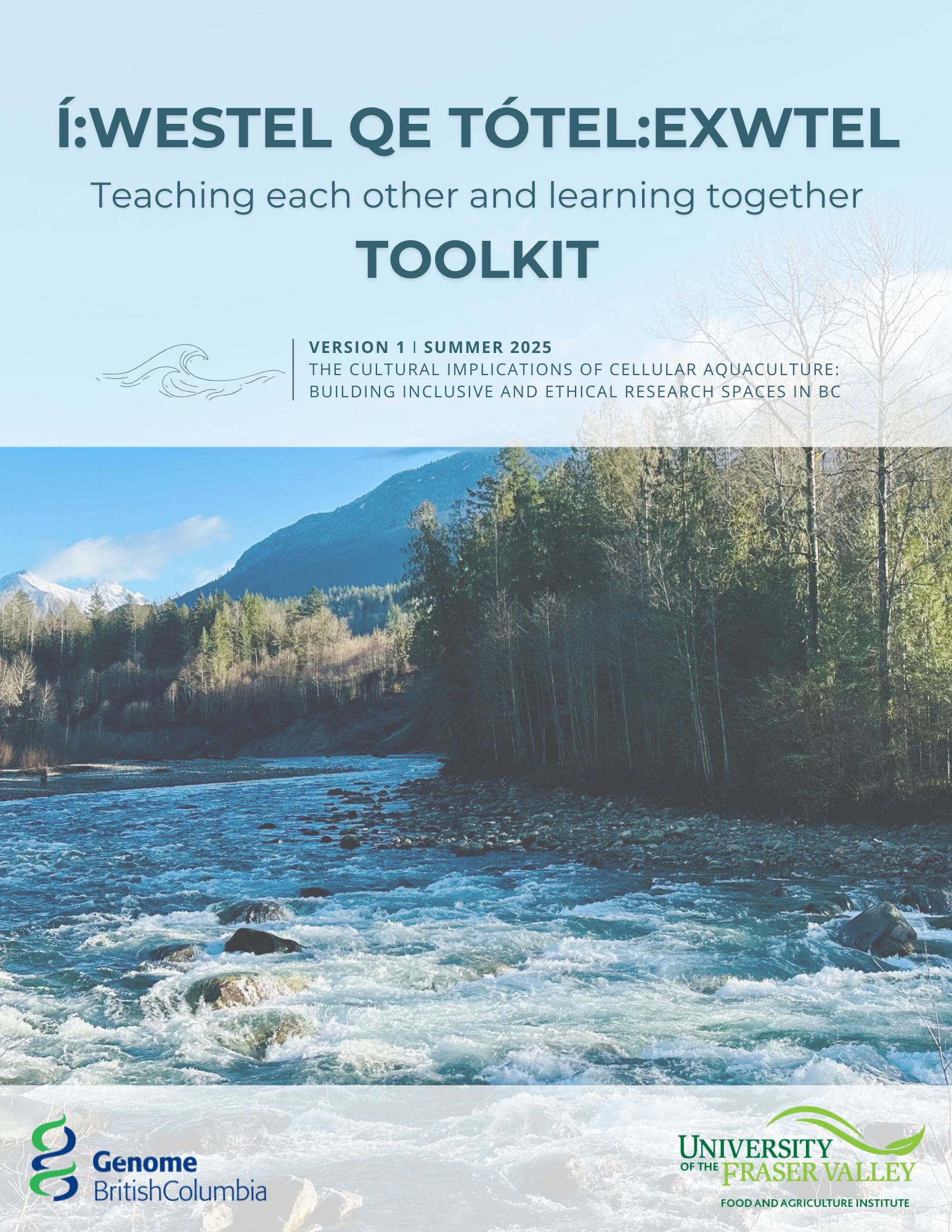 The Í:westel qe tótel:exwtel (Teaching Each Other and Learning Together) Toolkit, Version 1, Summer 2025