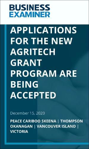 Applications for the new agritech grant program are being accepted, Business Examiner magazine, Lenore Newman
