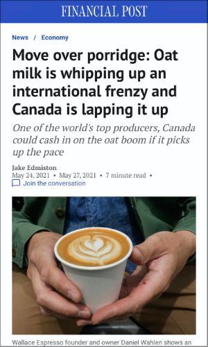 More over porridge: Oat milk is whipping up an international frenzy and Canada is lapping it up, article, Financial Post, Lenore Newman